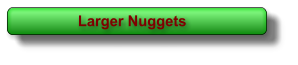 Larger Nuggets